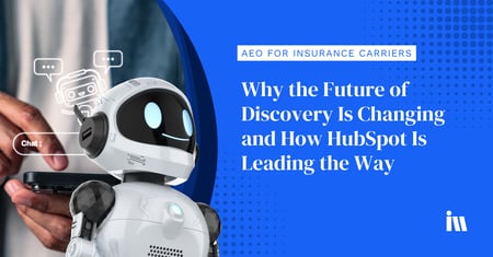 AEO for Insurance Carriers: Why the Future of Discovery Is Changing and How HubSpot Is Leading the Way